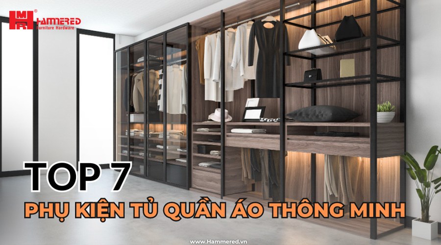 Top Phụ Kiện Tủ Quần Áo Thông Minh Hammered