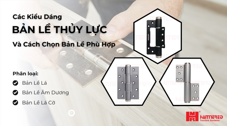 Các Kiểu Dáng Bản Lề Thủy Lực