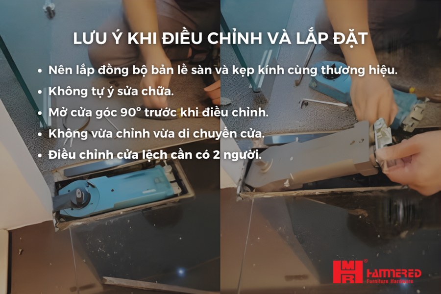 Lưu ý điều chỉnh và lắp đặt Bản lề sàn