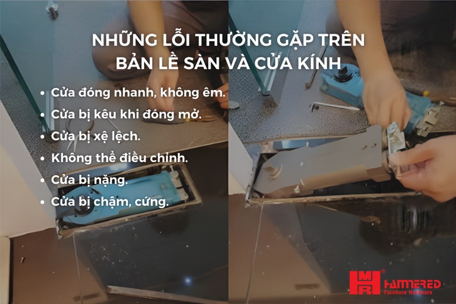 Tổng hợp lỗi trên Bản lề sàn