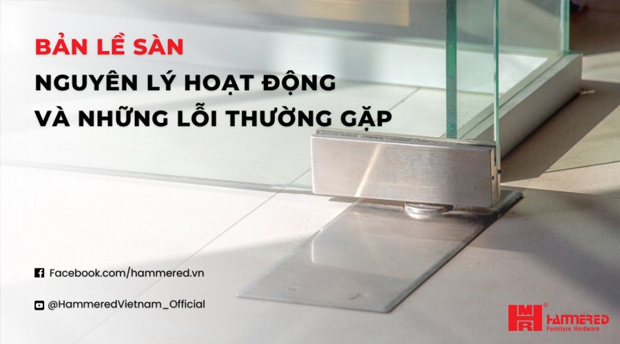 Nguyên Lý Hoạt Động Bản Lề Sàn Cửa Kính Cường Lực