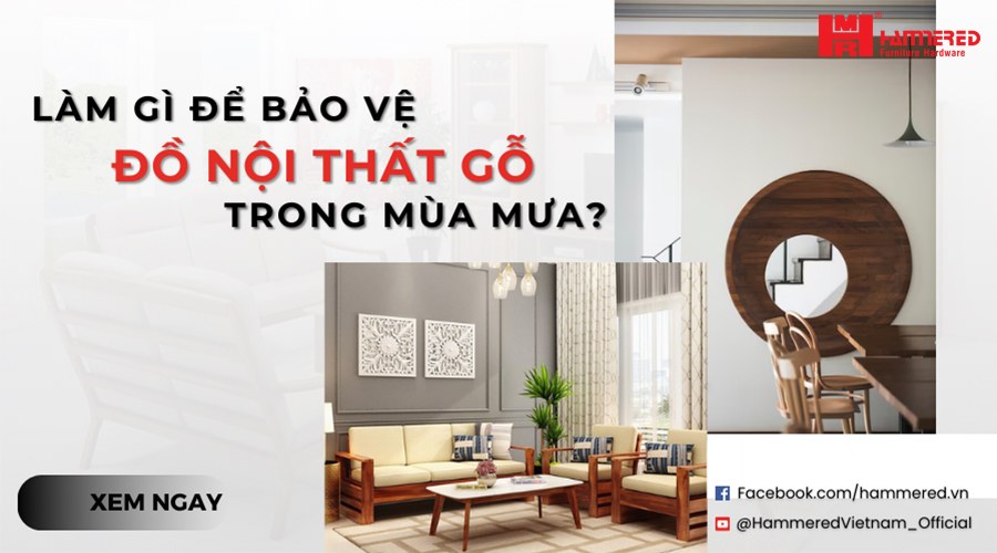 Làm gì để bảo vệ đồ nội thất gỗ trong mùa mưa?