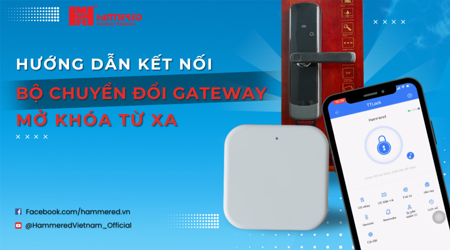 Hướng Dẫn Kết Nối Bộ Chuyển Đổi Gateway Mở Khóa Từ Xa