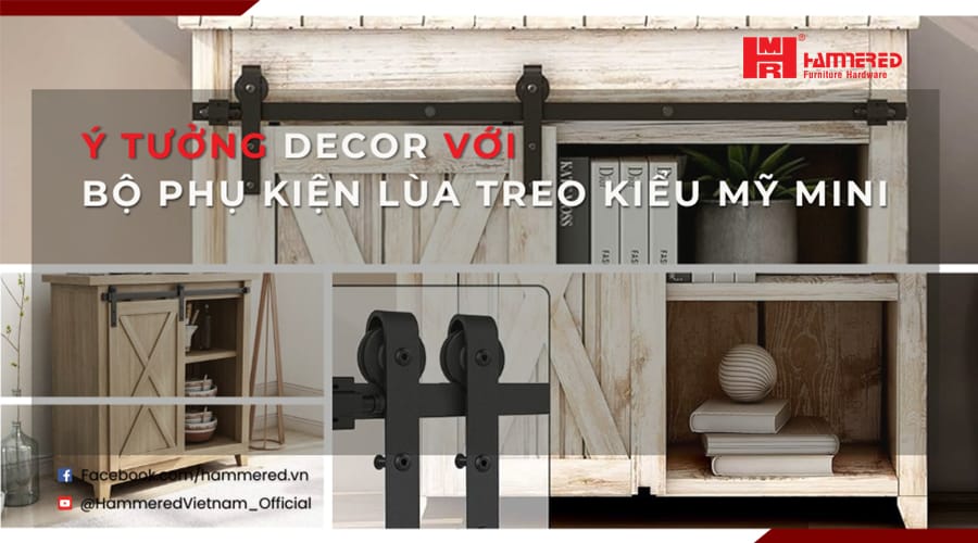 Ý Tưởng Decor Với Bộ Phụ Kiện Lùa Treo Kiểu Mỹ Mini
