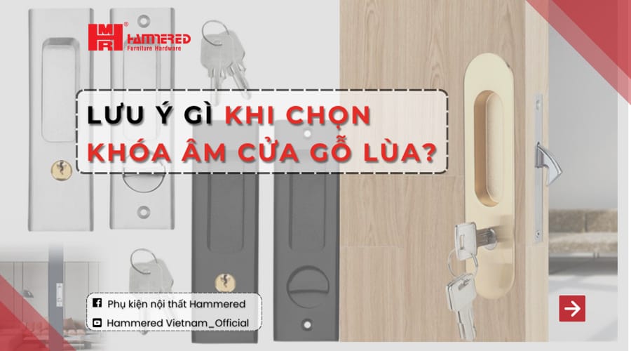 Lưu Ý Gì Khi Chọn Khóa Âm Cửa Gỗ Lùa?