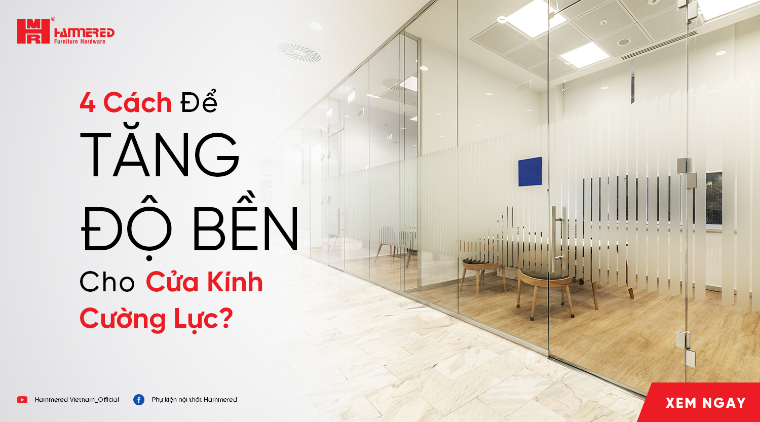 4 Cách Để Tăng Độ Bền Cho Cửa Kính Cường Lực